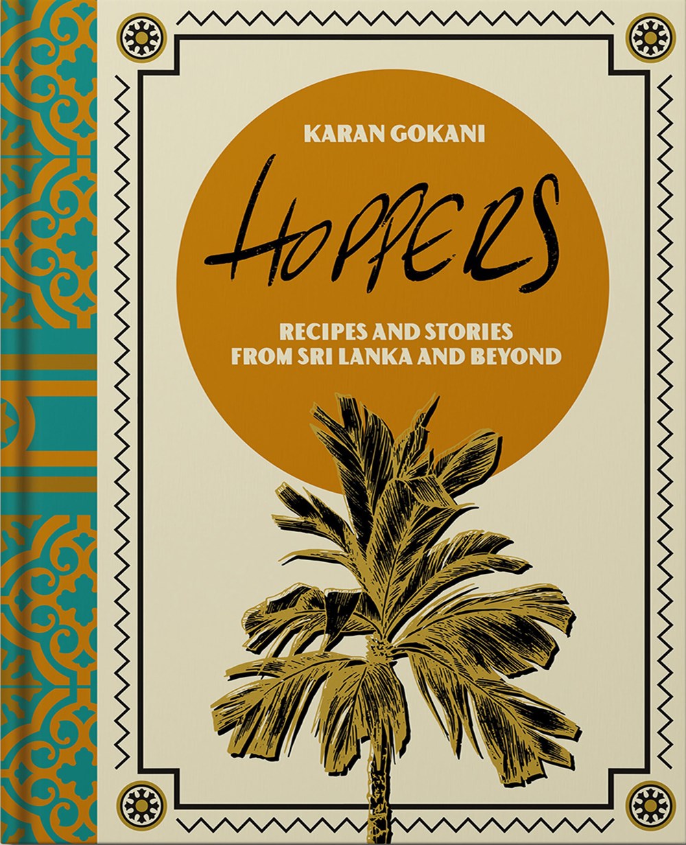 Hoppers: Recipes, Memories and Inspiration from Sri Lankan Homes, Streets and Beyond (Karan Gokani) *Signed*