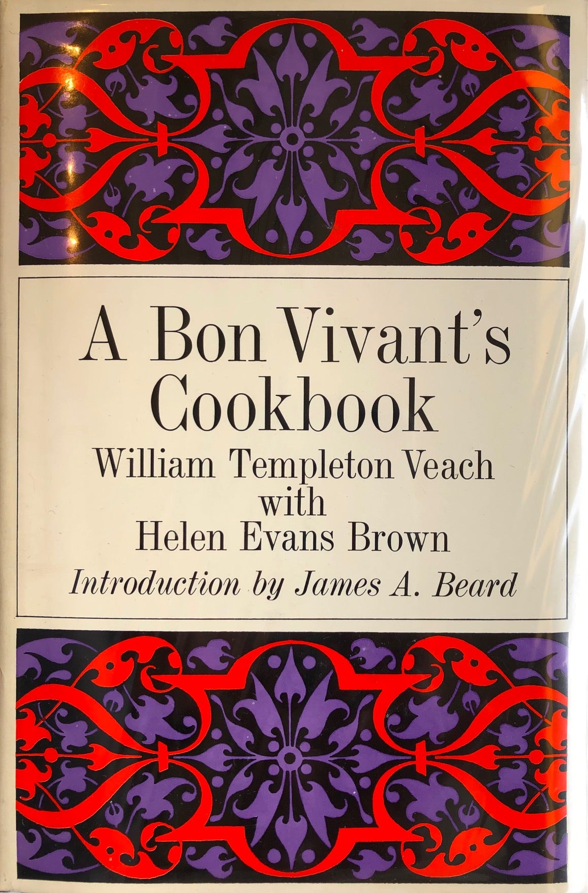 (General) William Templeton Veach & Helen Evans Brown. A Bon Vivant's Cookbook: A Collection of Fine Foreign and American Recipes. Intro. by James Beard.