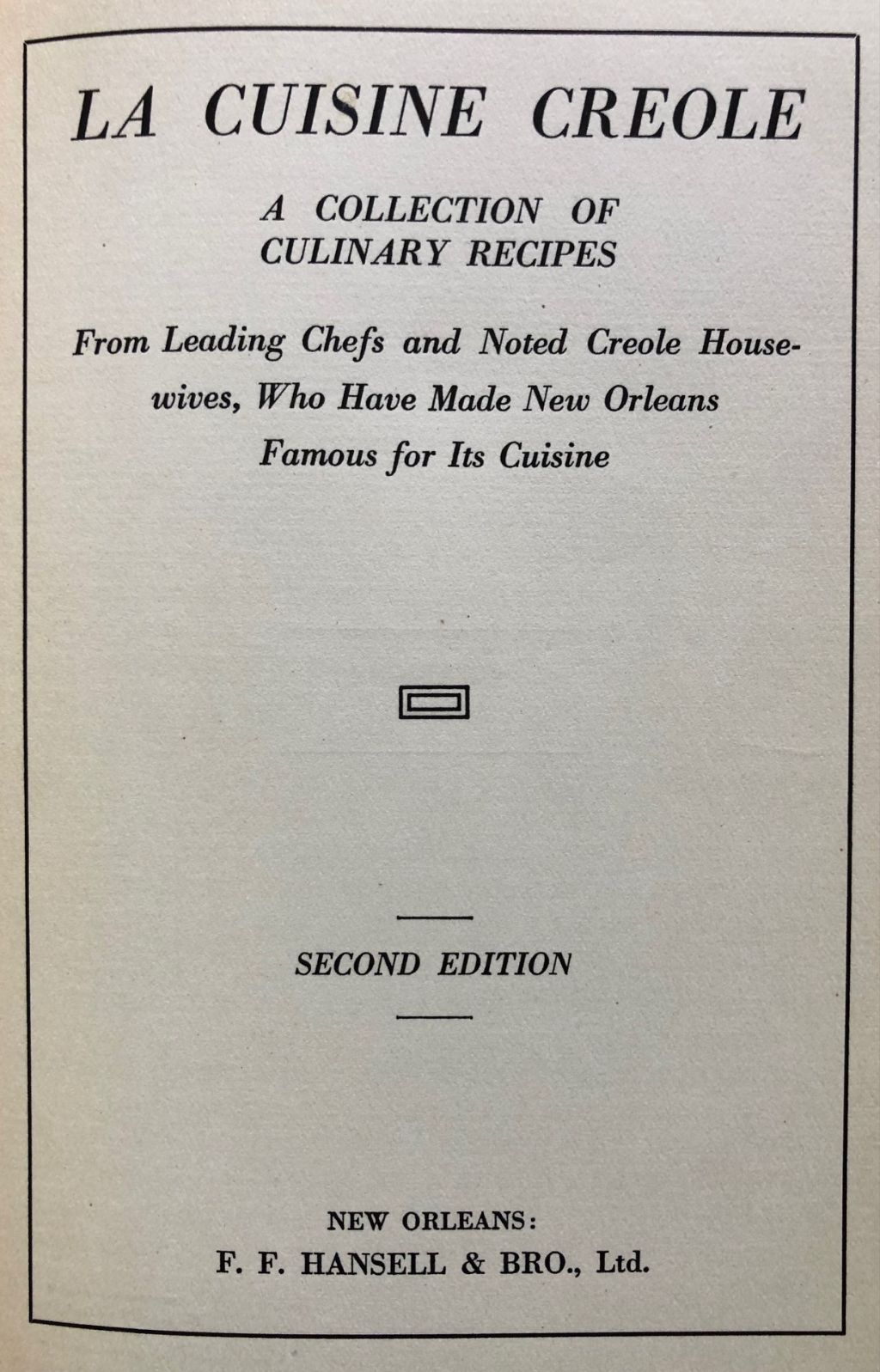 La Cuisine Creole: A Collection of Culinary Recipes, From Leading Chefs and Noted Creole Housewives, Who Have Made New Orleans Famous for its Cuisine (Hearn, Lafcadio)