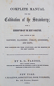 (Fruit) A Complete Manual for the Cultivation of the Strawberry; with a Description of the Best Varieties. Also, Notices of the Raspberry, Blackberry, Currant, Gooseberry, and Grape; with directions for their cultivation.