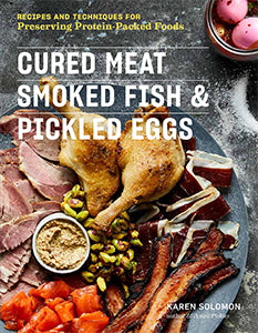 Cured Meat, Smoked Fish & Pickled Eggs: Recipes & Techniques for Preserving *Signed* (Karen Solomon)