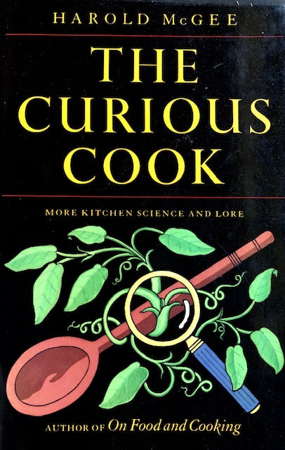 (Food Science) McGee, Harold. The Curious Cook: More Kitchen Science and Lore. SIGNED!