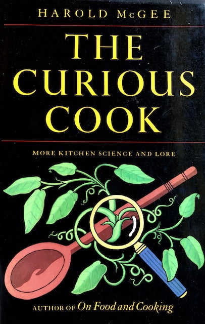 (Food Science) McGee, Harold. The Curious Cook: More Kitchen Science and Lore. *SIGNED!*