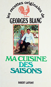 (French - Robert Laffont) Blanc, Georges. Ma Cuisine des Saisons
