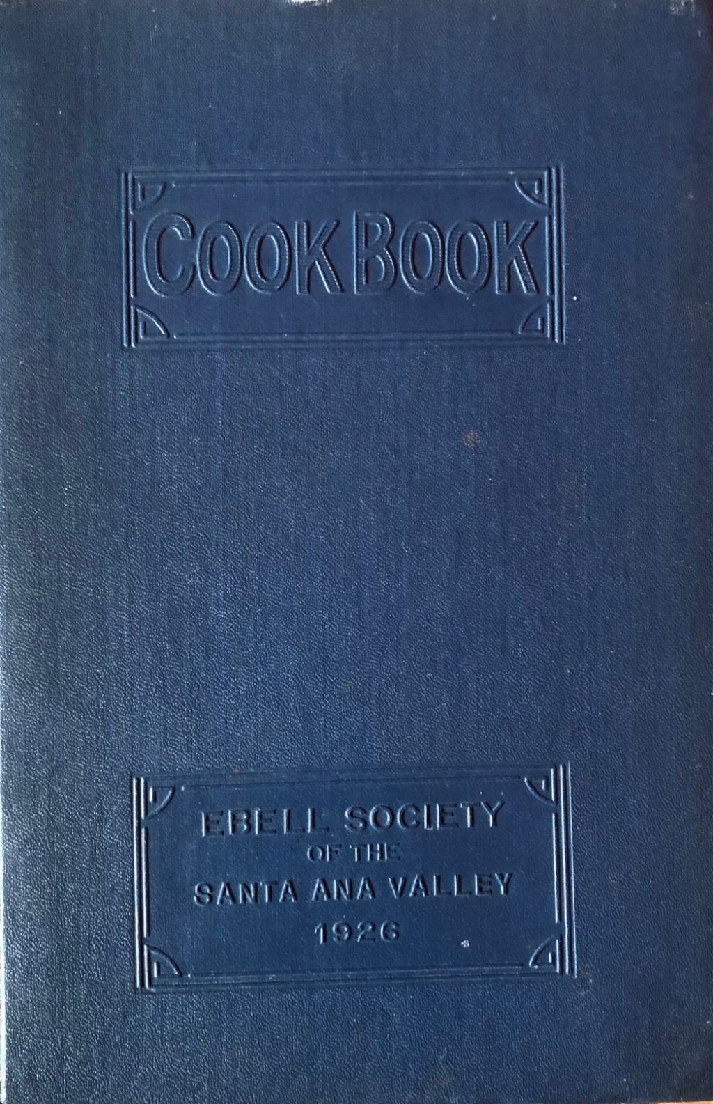 (California - Santa Ana) Ebell Society of the Santa Ana Valley. Cook Book.