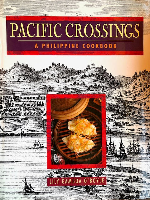 (Filipino) Lily Gamboa O'Boyle.  Pacific Crossings: A Philippine Cookbook.