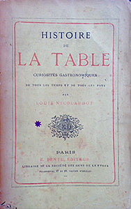 (French) Nicolardot, Louis. Histoire de La Table: Curiosites Gastronomiques de tous les Temps et de touse les Pays