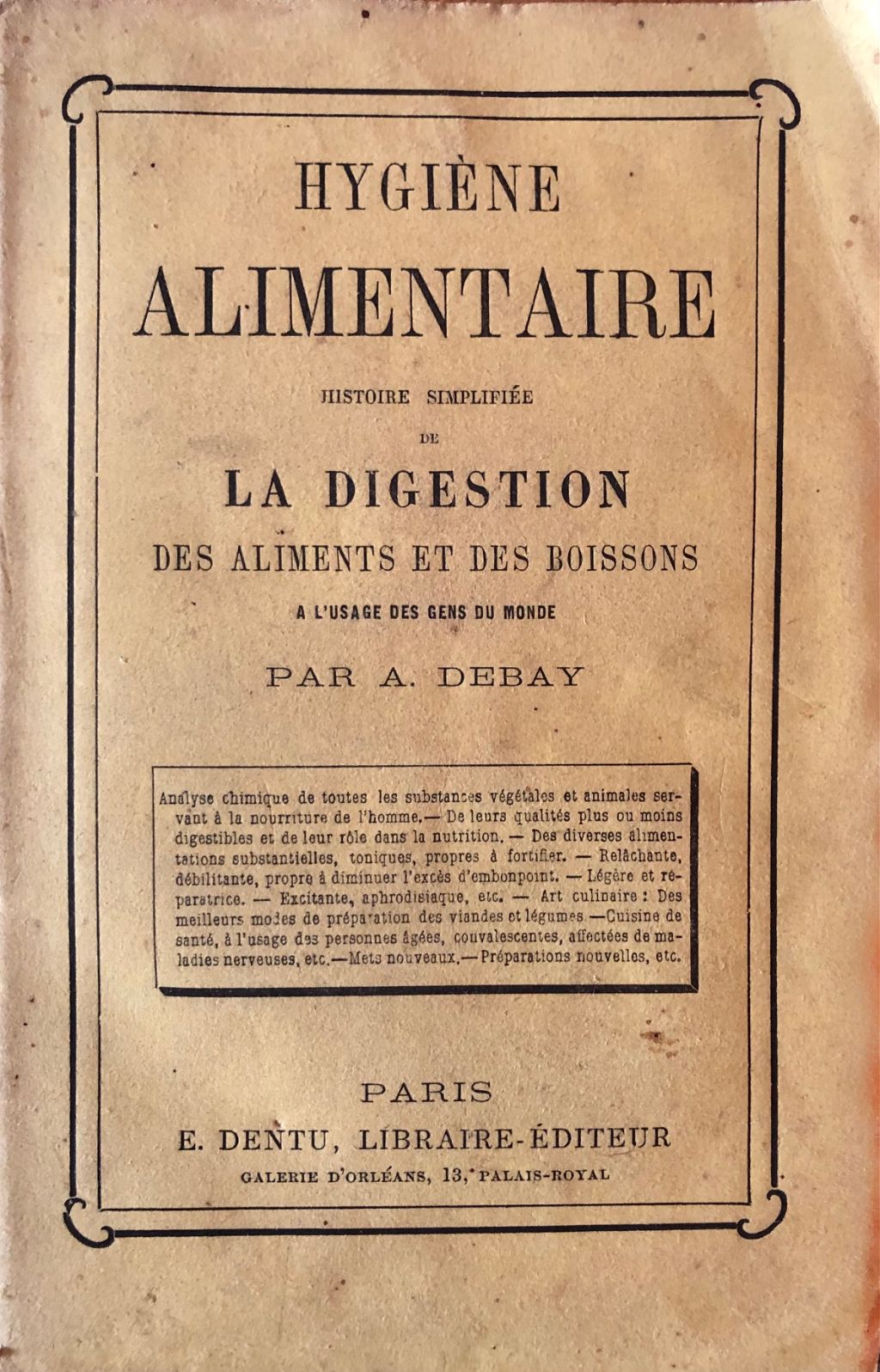 (Health) A. Debay. Hygiene Alimentaire: Histoire simplifiee de la Digestion, des Aliments et des Boissons.