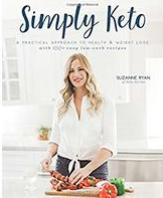 Simply Keto: A Practical Approach to Health & Weight Loss, with 100+ Easy Low-Carb Recipes (Suzanne Ryan) *Signed*