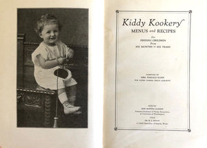 (Children's) Mrs. Harold Kahn. Kiddy Kookery: Menus and Recipes for Feeding Children from Six Months to Six Years