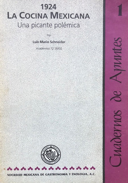 (Mexican) Schneider, Luis Mario. 1924 La Cocina Mexicana: Una Picante Polemica.