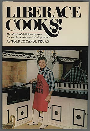 (Celebrity) Liberace. Liberace Cooks! Recipes from his Seven Dining Rooms.