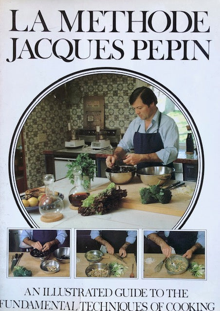 (Technique) Jacques Pepin. La Methode: An Illustrated Guide to the Fundamental Techniques of Cooking. *Signed*