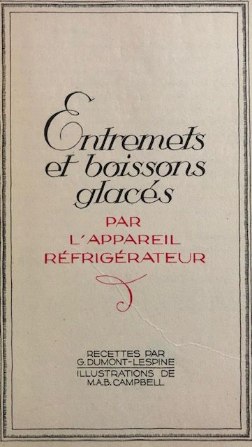 (Ice Cream) Lespine, G. Dumont. Entremets et Boissons Glaces par l'Appareil Refrigerateur.