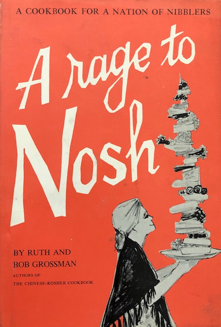 (Jewish) Ruth & Bob Grossman.  A Rage to Nosh.