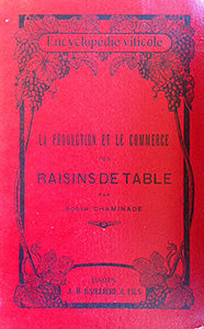(Grapes) Chaminade, Roger. La Production et le Commerce des Raisins de Table. Intro. by M. Prosper Gervais.