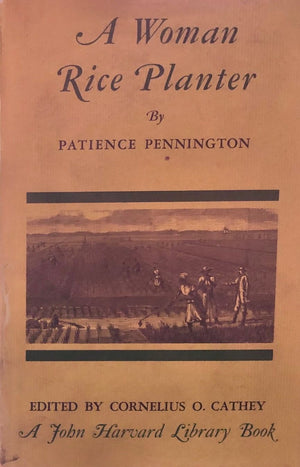 (*NEW ARRIVAL*) (Southern - South Carolina) Patience Pennington. A Woman Rice Planter