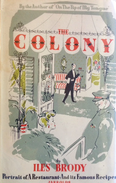 (New York) Brody, Iles. The Colony: Portrait of a Restaurant and its Famous Recipes.