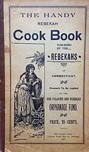 (Connecticut) Rebekahs of Connecticut. The Handy Rebekah Cook Book.