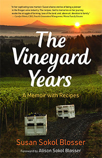 The Vineyard Years: A Memoir with Recipes (Susan Sokol Blosser) *Signed*