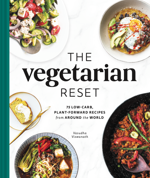The Vegetarian Reset: 75 Low-Carb, Plant-Forward Recipes from Around the World (Vasudha Viswanath) *Signed*