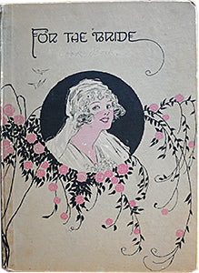 Allen, Mrs. Ida Bailey. For the Bride: Helpful Hints, Practical Suggestions and Valuable Records.