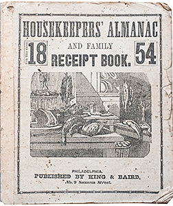 (American) Housekeepers’ Almanac and Family Receipt Book for the Year 1854.