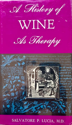 (*NEW ARRIVAL*) (Wine) Lucia, Salvatore.  A History of Wine as Therapy.