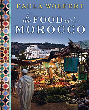 The Food of Morocco (Paula Wolfert)